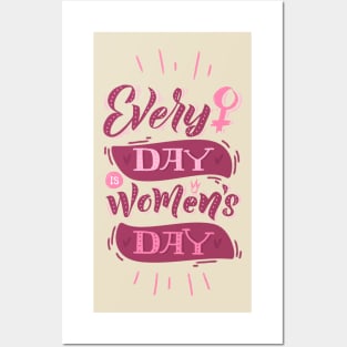 Everyday is women's day Posters and Art